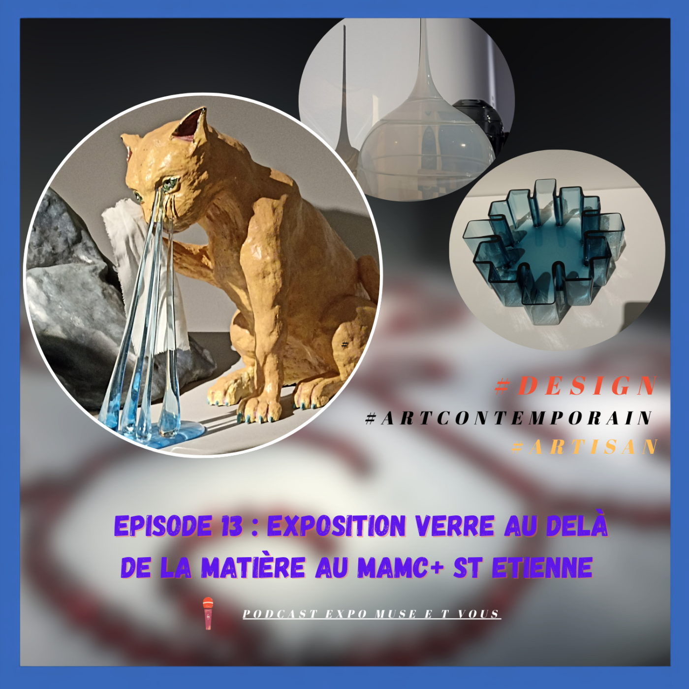 Exposition Verre au delà de la matière au MAMC+ St Etienne episode artwork
